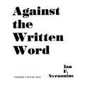 Cover: Against the Written Word - Blackstone Publishing