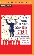 Cover: Every Spring a Parade Down Bay Street - Audible Studios on Brilliance