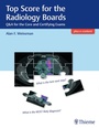 Cover: Top Score for the Radiology Boards - Thieme Publishers