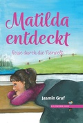 Cover: Matilda entdeckt - Fischer, R. G.