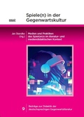 Cover: Spiele(n) in der Gegenwartskultur - WVT Wissenschaftlicher Verlag Trier