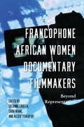 Cover: Francophone African Women Documentary Filmmakers - Indiana University Press