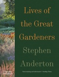 Cover: Lives of the Great Gardeners - Thames & Hudson Ltd
