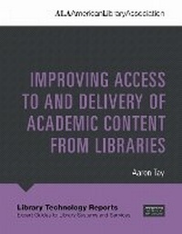 Enlarge image Cover: Improving Access to and Delivery of Academic Content from Libraries - ALA Editions