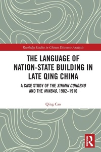 Enlarge image Cover: The Language of Nation-State Building in Late Qing China - Routledge