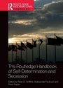 Cover: The Routledge Handbook of Self-Determination and Secession - Routledge