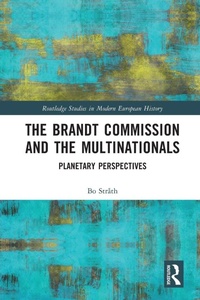 Enlarge image Cover: The Brandt Commission and the Multinationals - Routledge