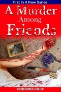 Cover: A Murder Among Friends (A Triple J Mystery, #1) - Christopher Hunter