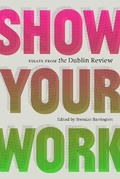 Cover: Show Your Work - Dublin Review Books