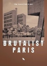 Enlarge image Cover: Brutalist Paris - Blue Crow Media