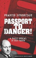 Cover: Passport To Danger! (Scripts of the six part radio serial) - Williams & Whiting