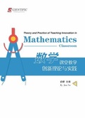 Cover: Theory and Practice of Teaching Innovation in Mathematics Classroom - UK SCIENTIFIC PUBLISHING LIMITED