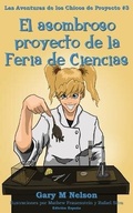 Cover: El asombroso proyecto de la Feria de Ciencias - Gazza's Guides