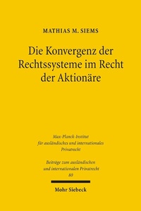 Abbildung von: Die Konvergenz der Rechtssysteme im Recht der Aktionäre - Mohr Siebeck