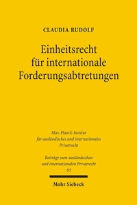 Abbildung von: Einheitsrecht für internationale Forderungsabtretungen - Mohr Siebeck