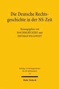 Cover: Die Deutsche Rechtsgeschichte in der NS-Zeit - Mohr Siebeck