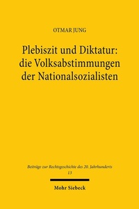 Abbildung von: Plebiszit und Diktatur: die Volksabstimmungen der Nationalsozialisten - Mohr Siebeck
