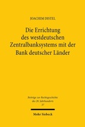 Bild: Die Errichtung des westdeutschen Zentralbanksystems mit der Bank deutscher L&auml;nder - Mohr Siebeck