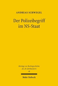 Abbildung von: Der Polizeibegriff im NS-Staat - Mohr Siebeck