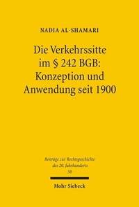 Abbildung von: Die Verkehrssitte im § 242 BGB: Konzeption und Anwendung seit 1900 - Mohr Siebeck