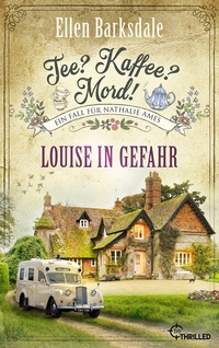 Abbildung von: Tee? Kaffee? Mord! Louise in Gefahr - beTHRILLED