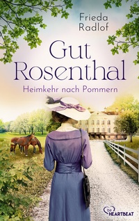 Abbildung von: Gut Rosenthal - Heimkehr nach Pommern - beHEARTBEAT