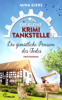 Abbildung von: Die kleine Krimi-Tankstelle - Die gemütliche Pension des Todes - beTHRILLED
