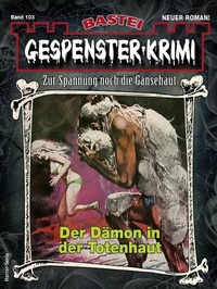 Abbildung von: Gespenster-Krimi 103 - Bastei Lübbe