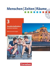 Abbildung von: Menschen-Zeiten-Räume - Arbeitsbuch für Gesellschaftslehre - Nordrhein-Westfalen - Ausgabe ab 2021 - 9./10. Schuljahr - Cornelsen Verlag