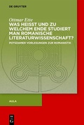 Cover: Was heisst und zu welchem Ende studiert man romanische Literaturwissenschaft? - De Gruyter