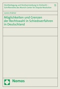 Cover: M&ouml;glichkeiten und Grenzen der Rechtswahl in Schiedsverfahren in Deutschland - Nomos