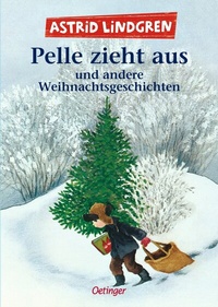 Abbildung von: Pelle zieht aus und andere Weihnachtsgeschichten - Oetinger