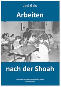 Abbildung von: Arbeiten nach der Shoah - Deutscher Wissenschaftsverlag