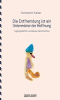 Cover: Die Entfremdung ist ein Untermieter der Hoffnung - Theodor Kramer Gesellschaft