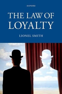 Enlarge image Cover: The Law of Loyalty - Oxford University Press Inc