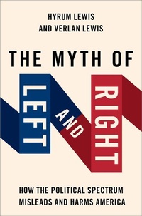 Enlarge image Cover: The Myth of Left and Right - Oxford University Press Inc