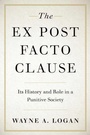 Cover: The Ex Post Facto Clause - Oxford University Press Inc