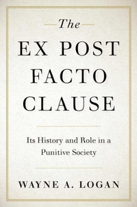 Enlarge image Cover: The Ex Post Facto Clause - Oxford University Press Inc