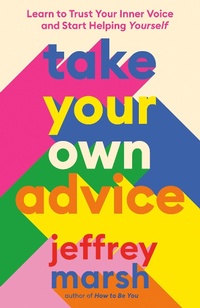 Enlarge image Cover: Take Your Own Advice - TarcherPerigee