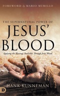 Cover: The Supernatural Power of Jesus' Blood - Destiny Image Incorporated