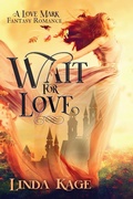 Cover: Wait for Love (The Love Mark Series, #4) - LINDA KAGE