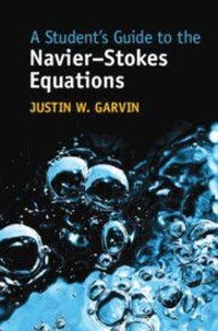 Enlarge image Cover: A Student's Guide to the Navier-Stokes Equations - Cambridge University Press