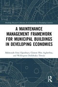 Cover: A Maintenance Management Framework for Municipal Buildings in Developing Economies - Routledge