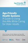 Cover: Age-Friendly Health Systems : A Guide to Using the 4Ms While Caring for Older Adults - Institute for Healthcare Improvement