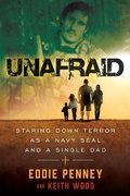 Cover: Unafraid : Staring Down Terror as a Navy SEAL and Single Dad - Unafraid