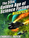 Cover: The 55th Golden Age of Science Fictioni MEGAPACK&reg;: Charles E. Fritch - Wildside Press