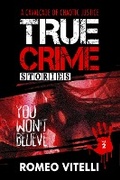 Cover: True Crime Stories You Won't Believe:  Book Two (True Stories You Won't Believe) - True Stories You Won't Believe