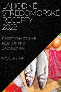 Abbildung von: Lahodne StRedomoRske Recepty 2022 - PAVEL BERAN