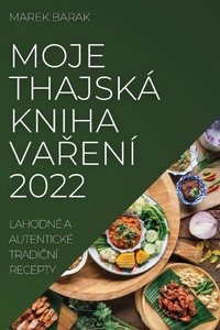 Abbildung von: Moje Thajska Kniha VaReni 2022 - MAREK BARAK