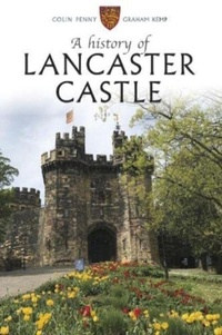Enlarge image Cover: A History of Lancaster Castle - Palatine Books